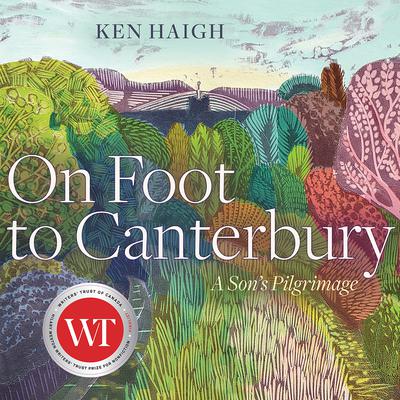 On Foot to Canterbury: A Sons Pilgrimage Audiobook, by Kenneth Haigh