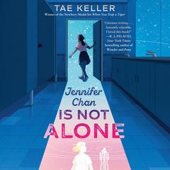 Jennifer Chan Is Not Alone Audiobook, by Tae Keller