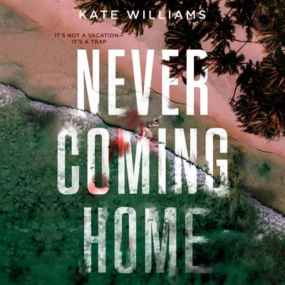 Never Coming Home Audiobook, by Kate M. Williams