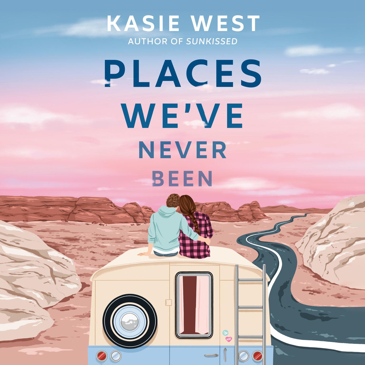 Places Weve Never Been Audiobook, by Kasie West