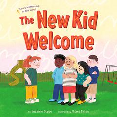The New Kid Welcome/Welcome the New Kid Audiobook, by Suzanne Slade
