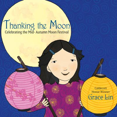 Thanking the Moon: Celebrating the Mid-Autumn Moon Festival Audiobook, by Grace Lin