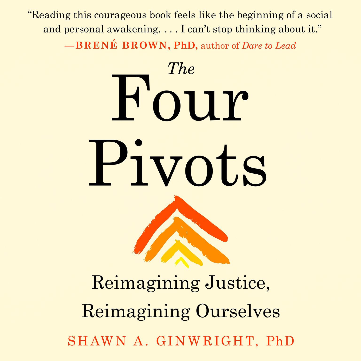 The Four Pivots: Reimagining Justice, Reimagining Ourselves Audiobook, by Shawn A. Ginwright