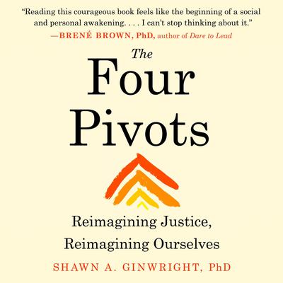 The Four Pivots: Reimagining Justice, Reimagining Ourselves Audiobook, by Michelle Sanchez