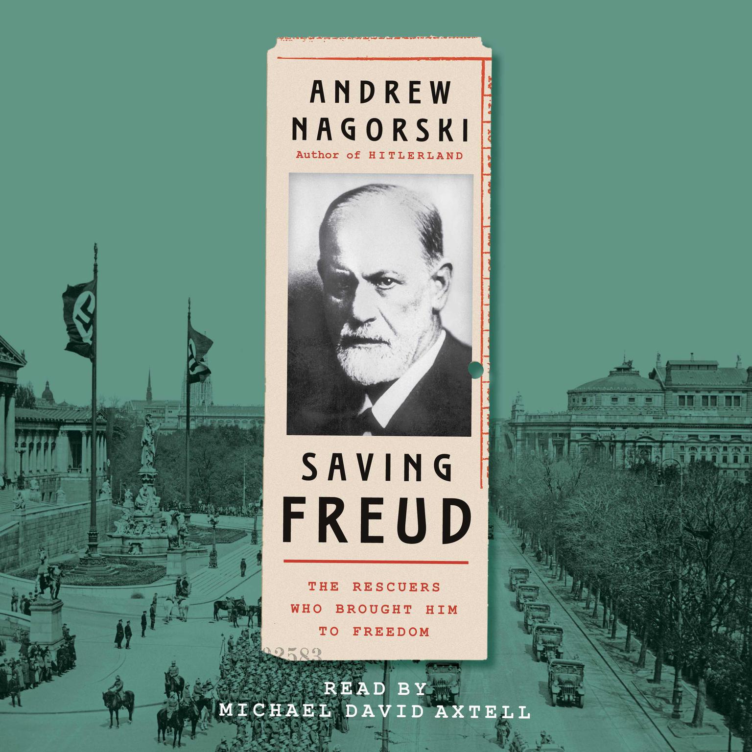 Saving Freud: The Rescuers Who Brought Him to Freedom Audiobook, by Andrew Nagorski