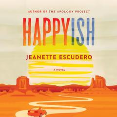 Happyish: A Novel Audiobook, by Jeanette Escudero