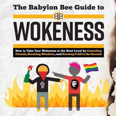 The Babylon Bee Guide to Wokeness Audiobook, by 