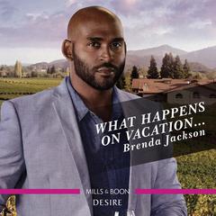What Happens on Vacation... Audiobook, by Brenda Jackson