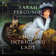 A Most Intriguing Lady: A Novel Audiobook, by Sarah Ferguson