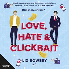 Love, Hate & Clickbait Audiobook, by Liz Bowery