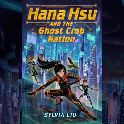 Hana Hsu and the Ghost Crab Nation Audiobook, by Sylvia Liu