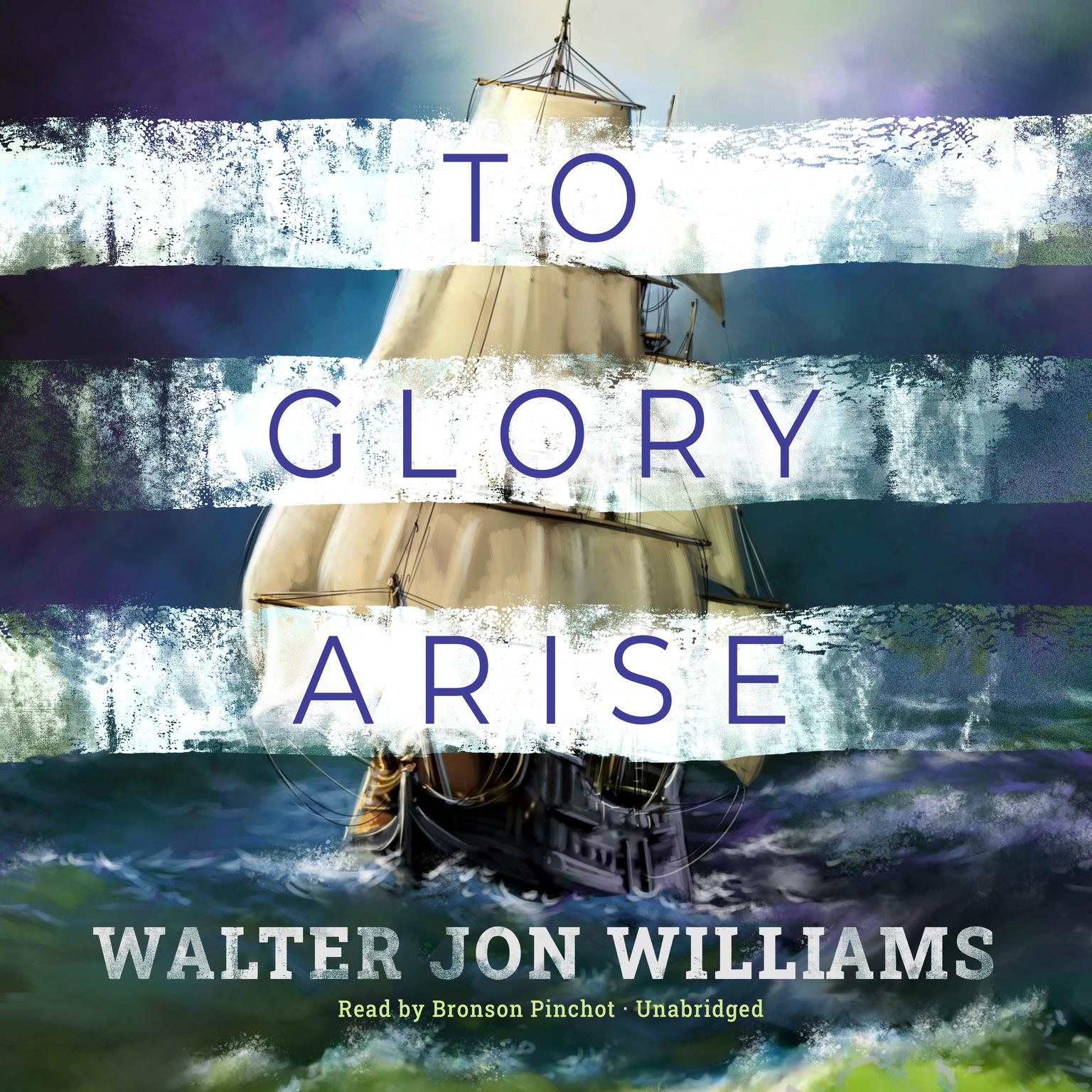 To Glory Arise Audiobook, by Walter Jon Williams