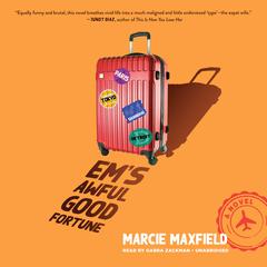 Ems Awful Good Fortune: A Novel Audiobook, by Marcie Maxfield