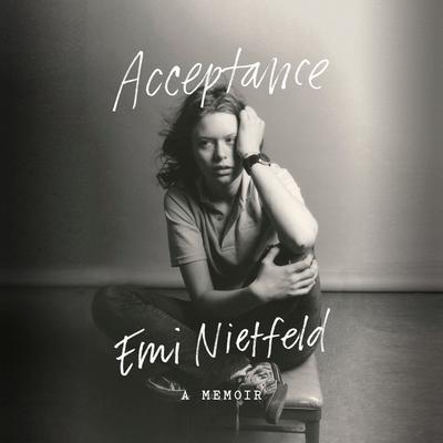 Acceptance: A Memoir Audiobook, by Emi Nietfeld