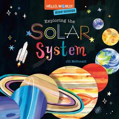 Hello, World! Kids Guides: Exploring the Solar System Audiobook, by Jill McDonald