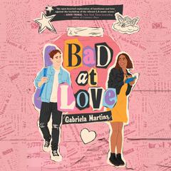 Bad at Love Audiobook, by Gabriela Martins