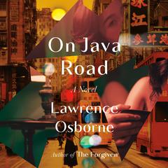 On Java Road: A Novel Audiobook, by Lawrence Osborne
