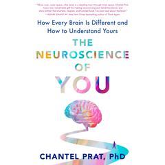 The Neuroscience of You: How Every Brain Is Different and How to Understand Yours Audiobook, by Chantel Prat