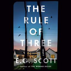 The Rule of Three: A Novel Audiobook, by E. G. Scott