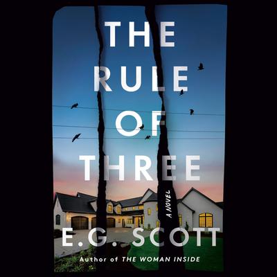 The Rule of Three: A Novel Audiobook, by E. G. Scott