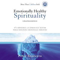 Emotionally Healthy Spirituality Audiobook, by Peter Scazzero