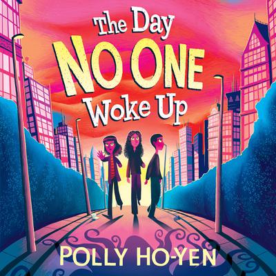The Day No One Woke Up Audiobook, by Polly Ho-Yen