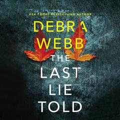 The Last Lie Told Audiobook, by Debra Webb