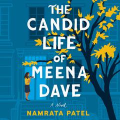 The Candid Life of Meena Dave Audiobook, by Namrata Patel