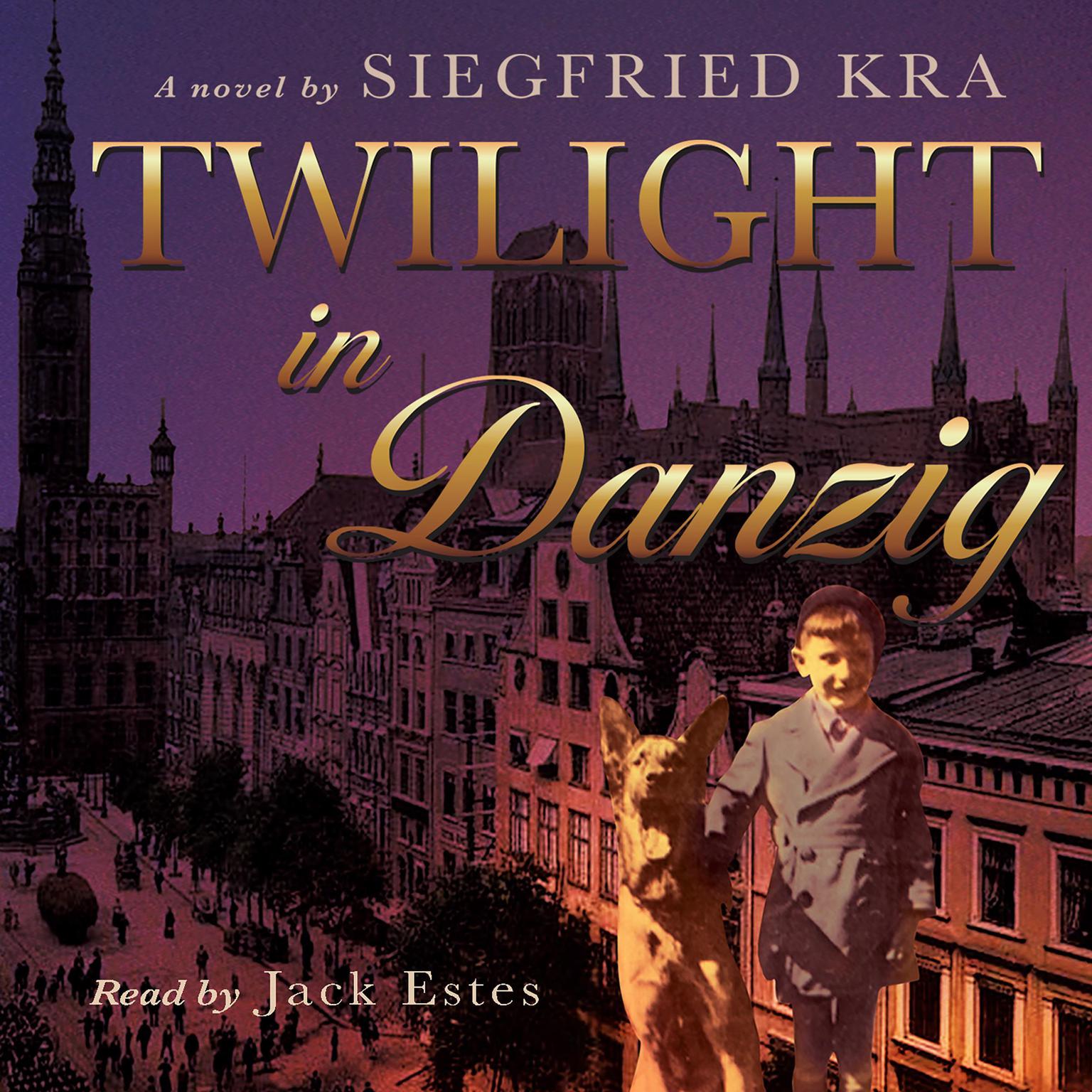 Twilight in Danzig Audiobook, by Siegfried Kra
