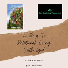 21 Days To Relational Living With God Audiobook, by Temika Atwood