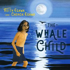 The Whale Child Audiobook, by Chenoa Egawa