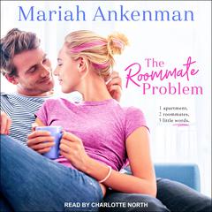 The Roommate Problem Audiobook, by Mariah Ankenman