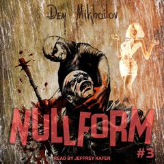 Nullform #3 Audiobook, by Dem Mikhailov