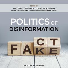 Politics of Disinformation Audiobook, by Bella Palomo