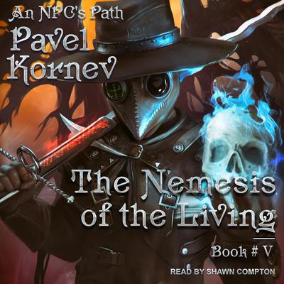The Nemesis of the Living Audiobook, by Pavel Kornev