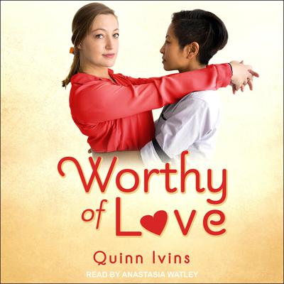 Worthy Of Love Audiobook, by Quinn Ivins