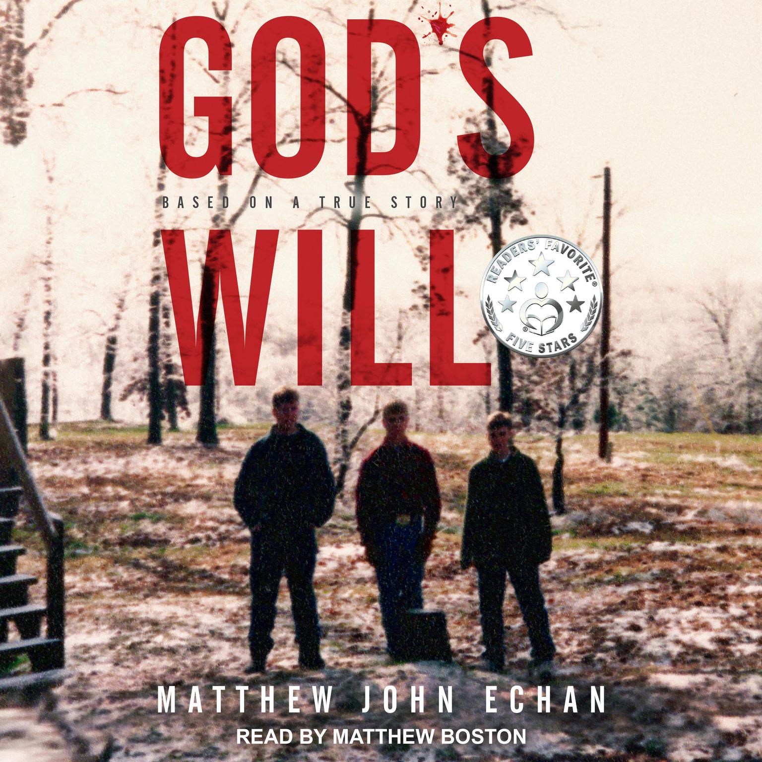 God*s Will: Based on a True Story Audiobook, by Matthew John Echan