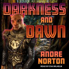 Darkness and Dawn Audiobook, by Andre Norton