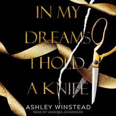 In My Dreams I Hold a Knife: A Novel Audiobook, by Ashley Winstead