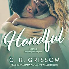 Handful Audiobook, by C.R. Grissom