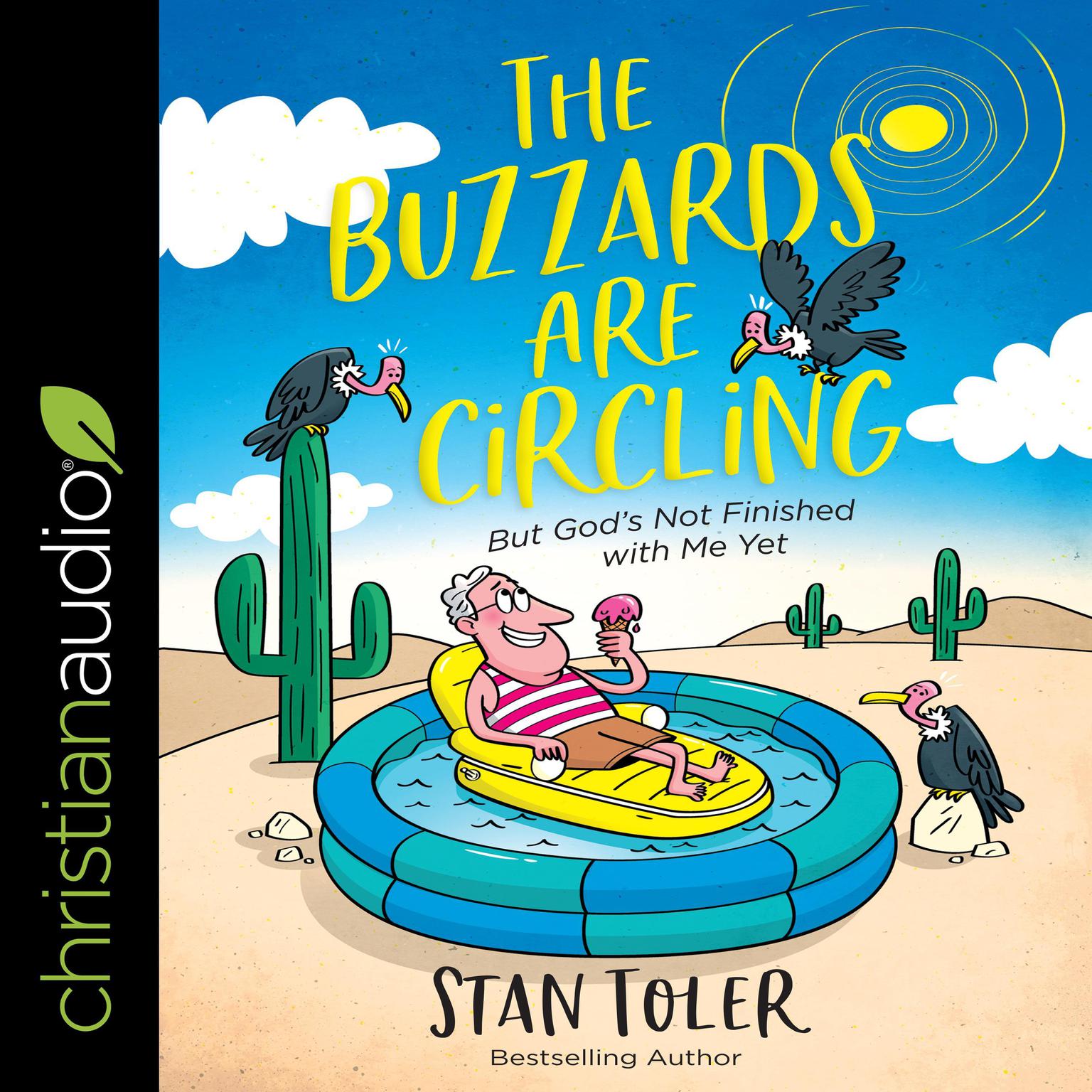 The Buzzards Are Circling: But Gods Not Finished with Me Yet Audiobook, by Stan Toler