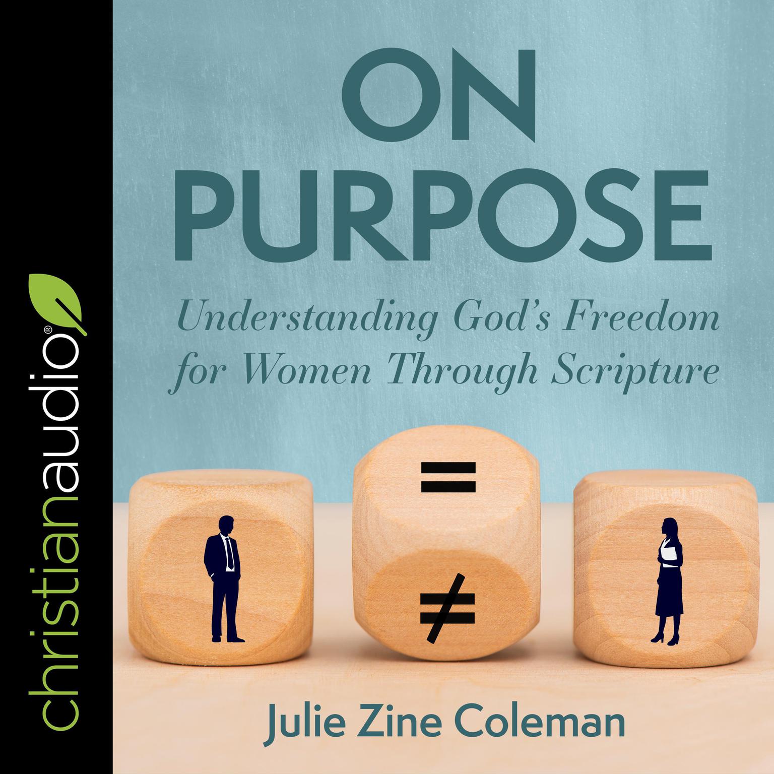 On Purpose: Understanding Gods Freedom for Women Through Scripture Audiobook, by Julie Zine Coleman