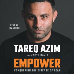 Empower: Conquering the Disease of Fear Audiobook, by Tareq Azim
