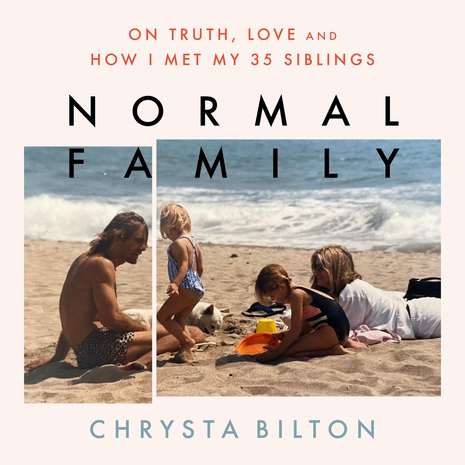 Normal Family: On Truth, Love, and How I Met My 35 Siblings Audiobook, by Chrysta Bilton