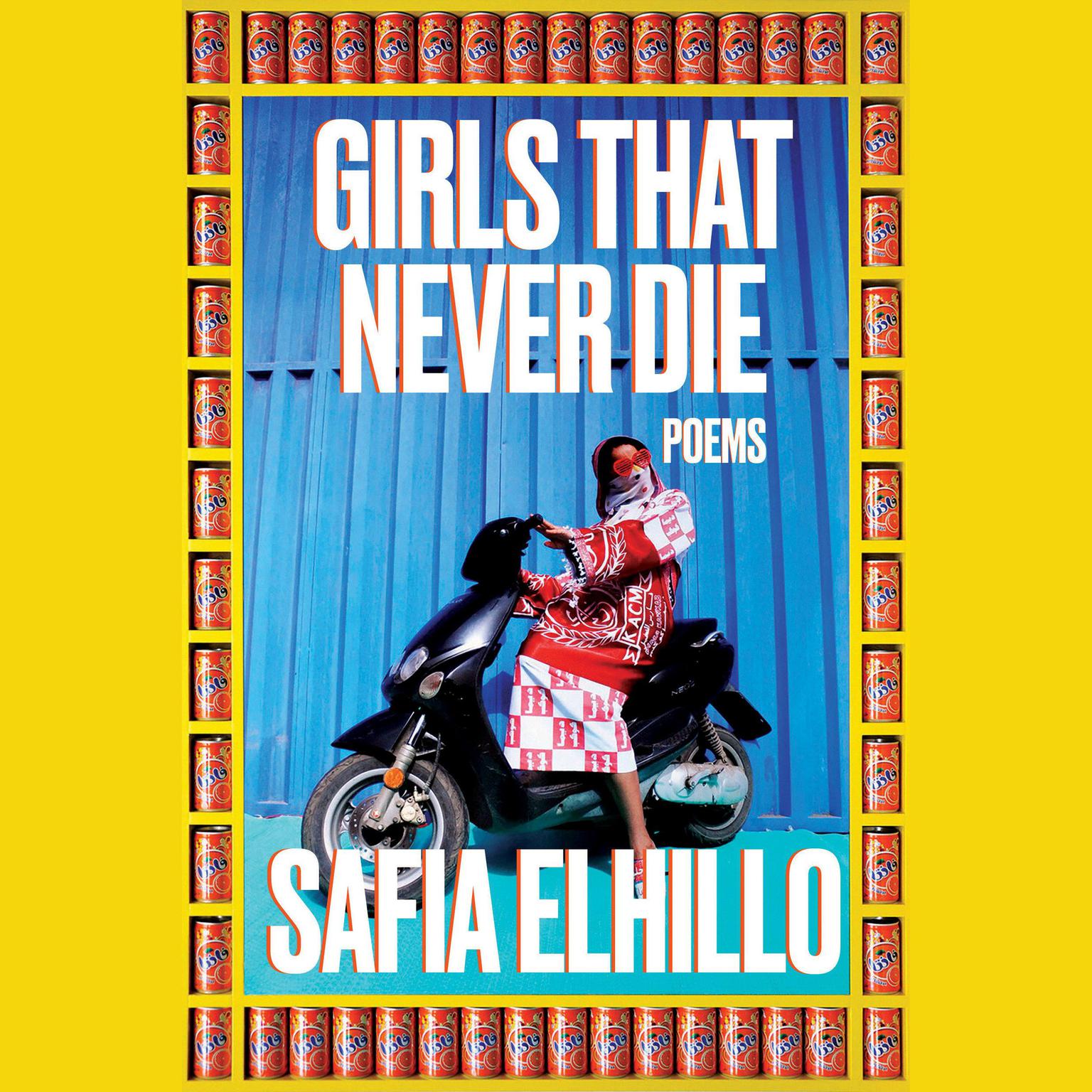 Girls That Never Die: Poems Audiobook, by Safia Elhillo