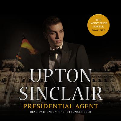 Presidential Agent Audiobook, by Upton Sinclair