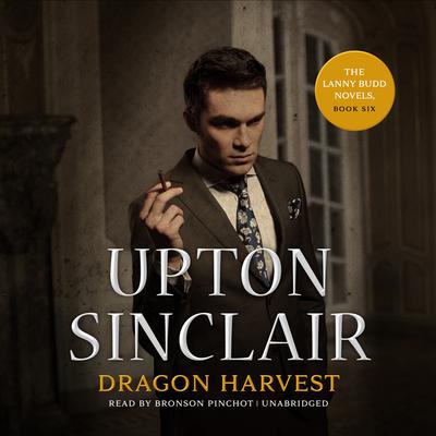 Dragon Harvest Audiobook, by Upton Sinclair