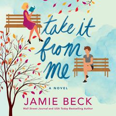 Take It from Me: A Novel Audiobook, by Jamie Beck