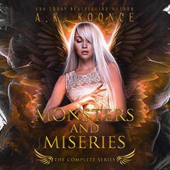 The Monsters and Miseries Series Boxset: A Forbidden Fated Mates Series Audiobook, by A.K. Koonce