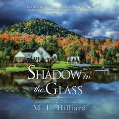 Shadow in the Glass Audiobook, by M. E. Hilliard